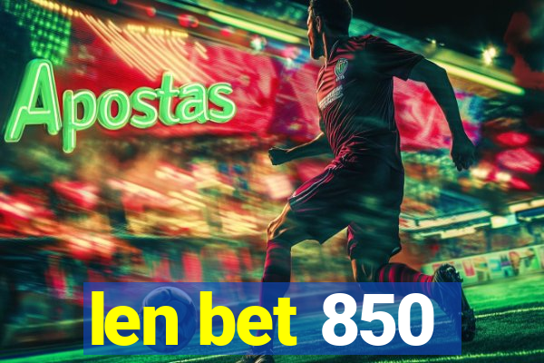 len bet 850